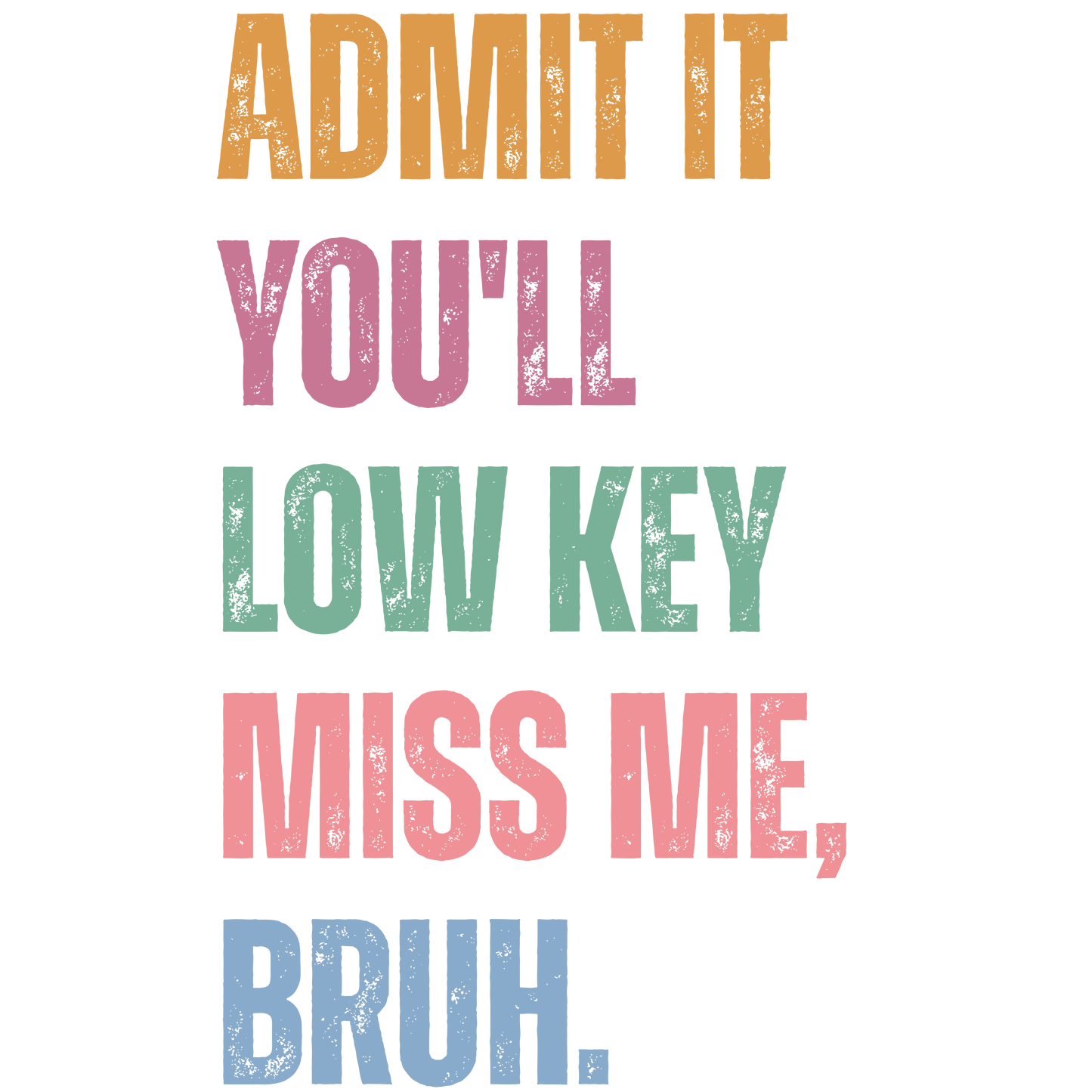 Admit it