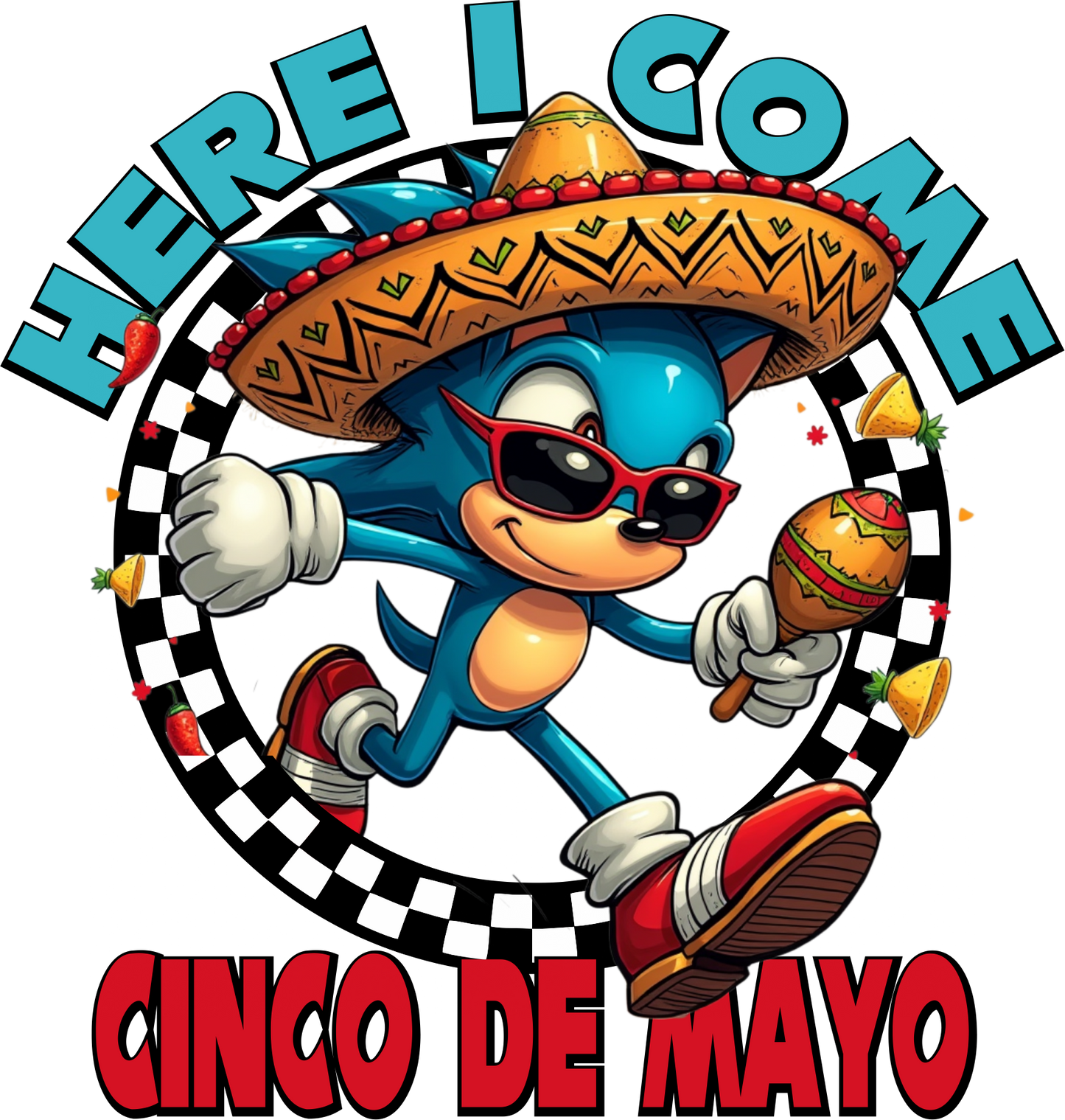 Here I Come Cinco De Mayo