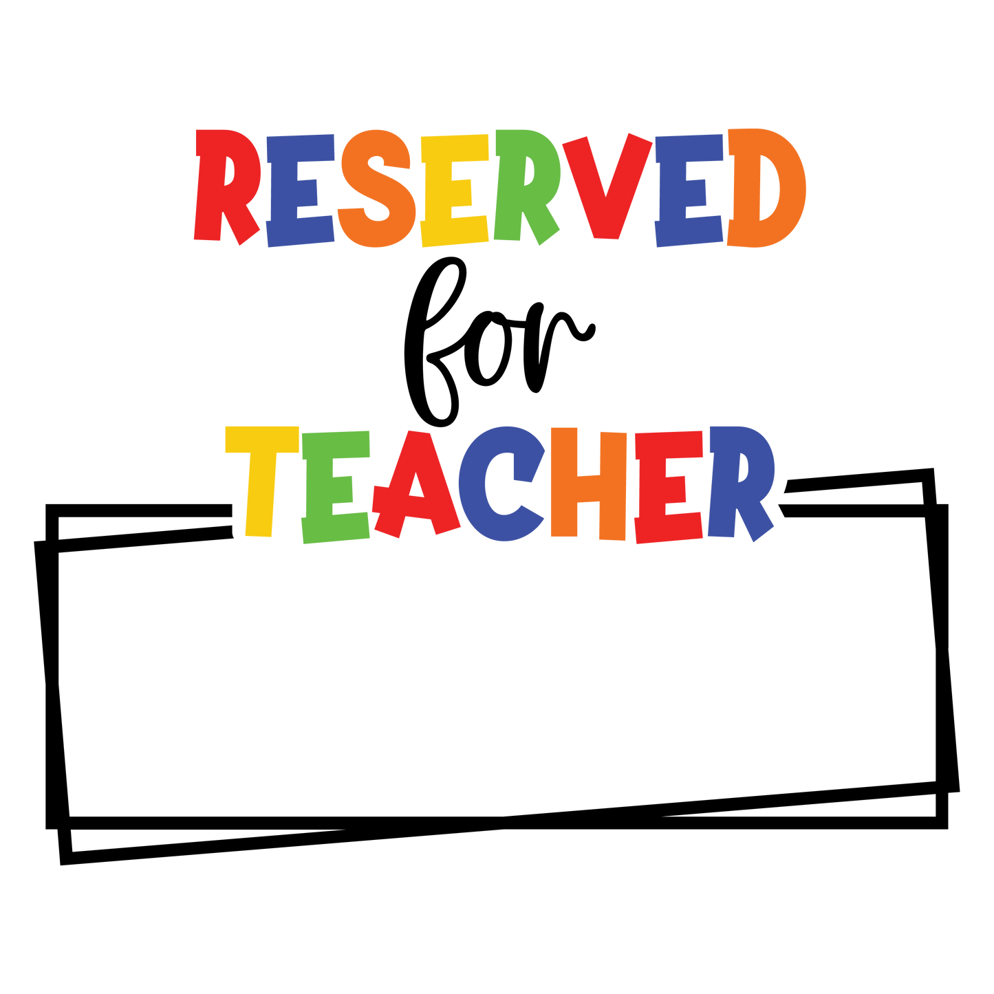 Reserved for Teacher