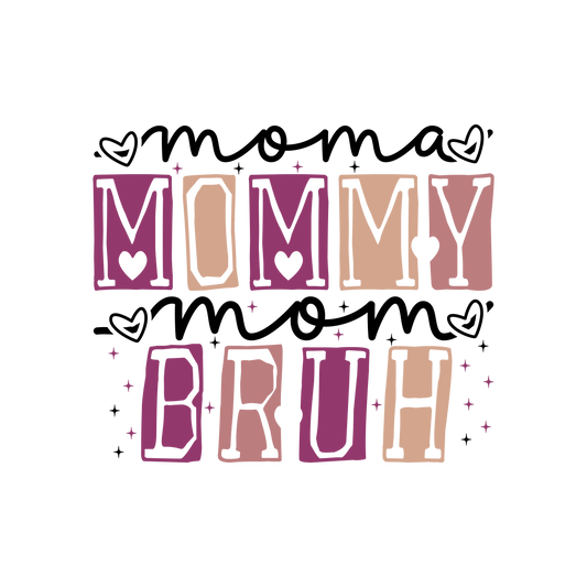 Mama, Mommy, Mom Bruh