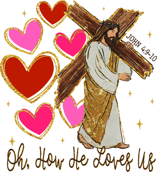 Oh, How He Loves Us